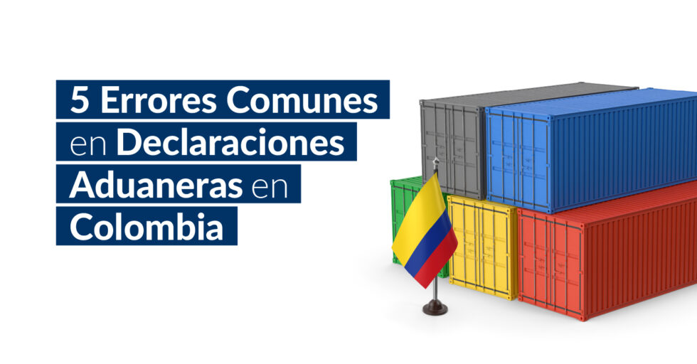 5 errores comunes en declaraciones aduaneras - OlarteMoure