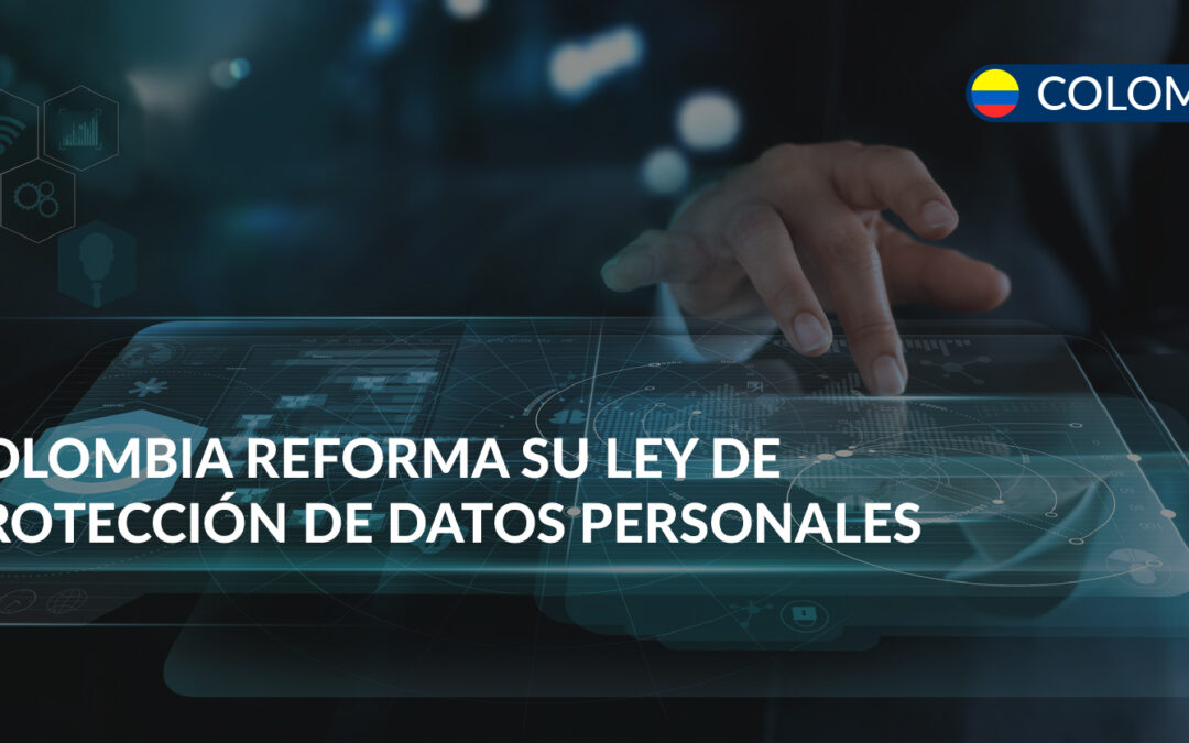 colombia reforma su ley de datos personales