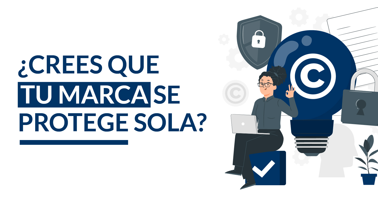 tu marca no se protege sola