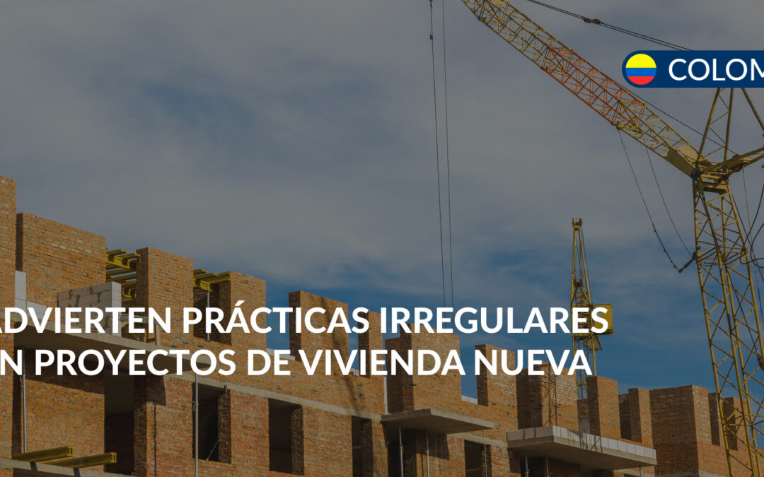 practicas irregulares en proyectos de vivienda