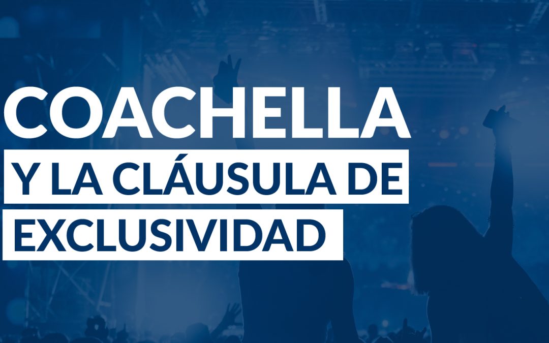 Coachella clausula de exclusividad