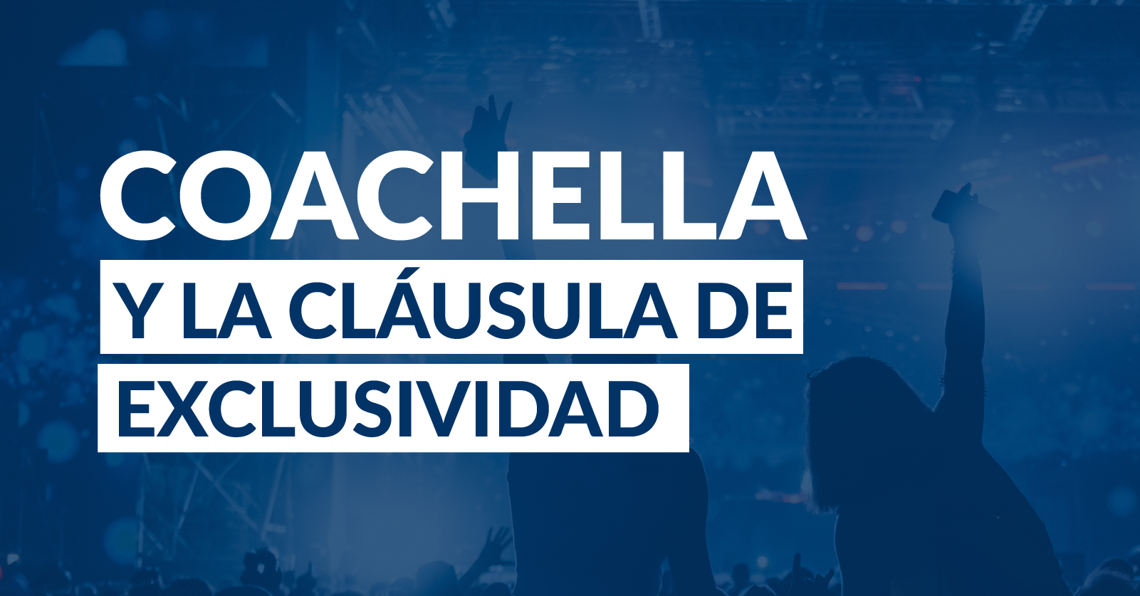 Coachella clausula de exclusividad