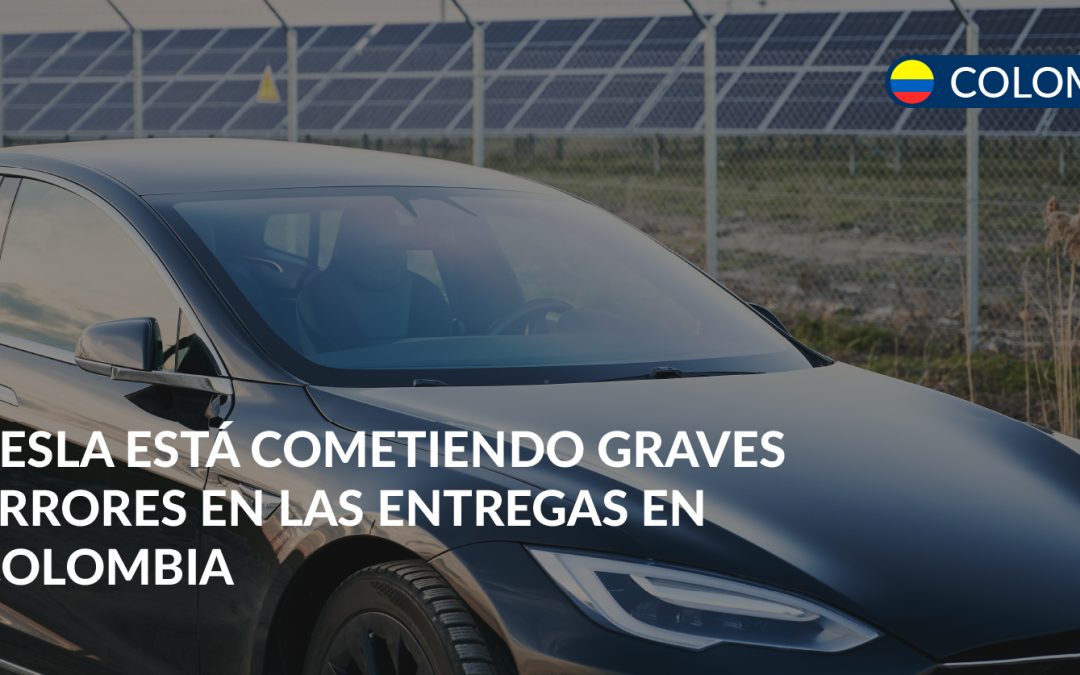 demoras entregas tesla colombia